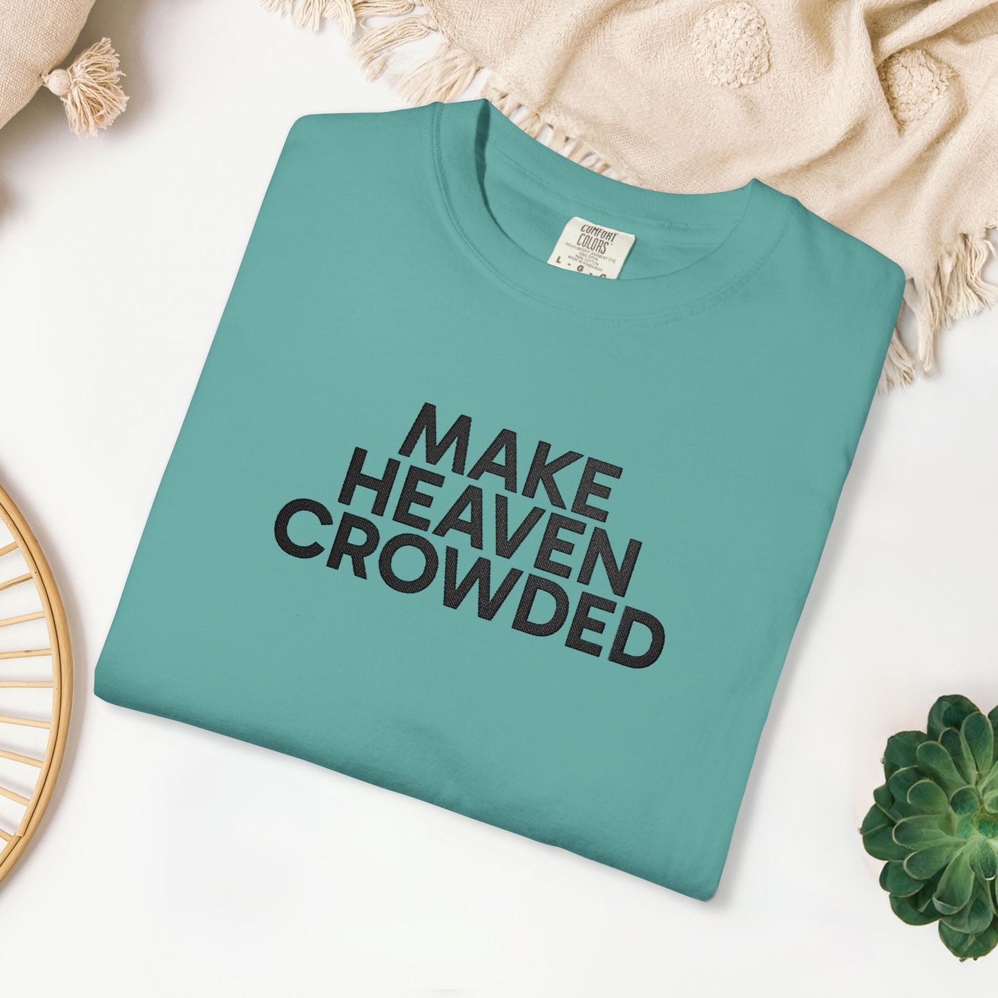 Embroidered Make Heaven Crowded Comfort Colors Shirt