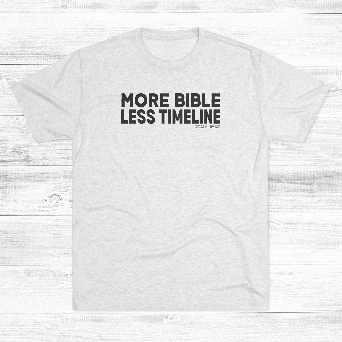 More Bible, Less Timeline Unisex Tri-Blend Crew Tee