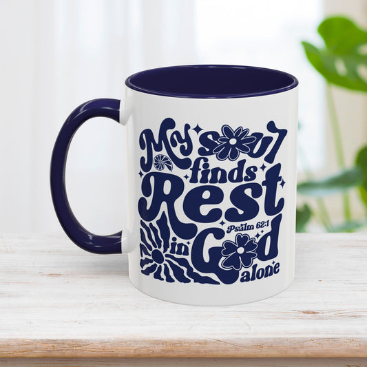 My Soul Finds Rest In God Alone Mug - Christian Coffee Mug