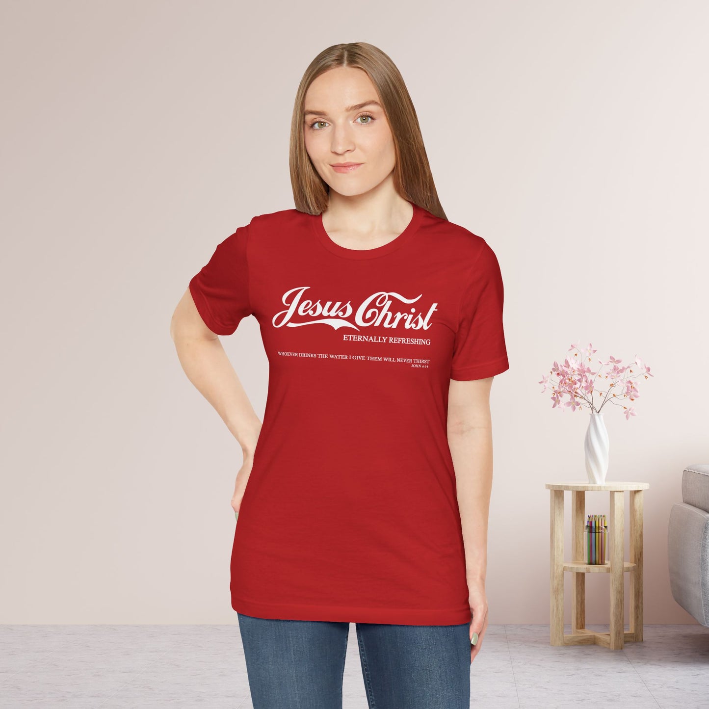 Jesus Christ Eternally Refreshing Soft Cotton Tee - John 4:14