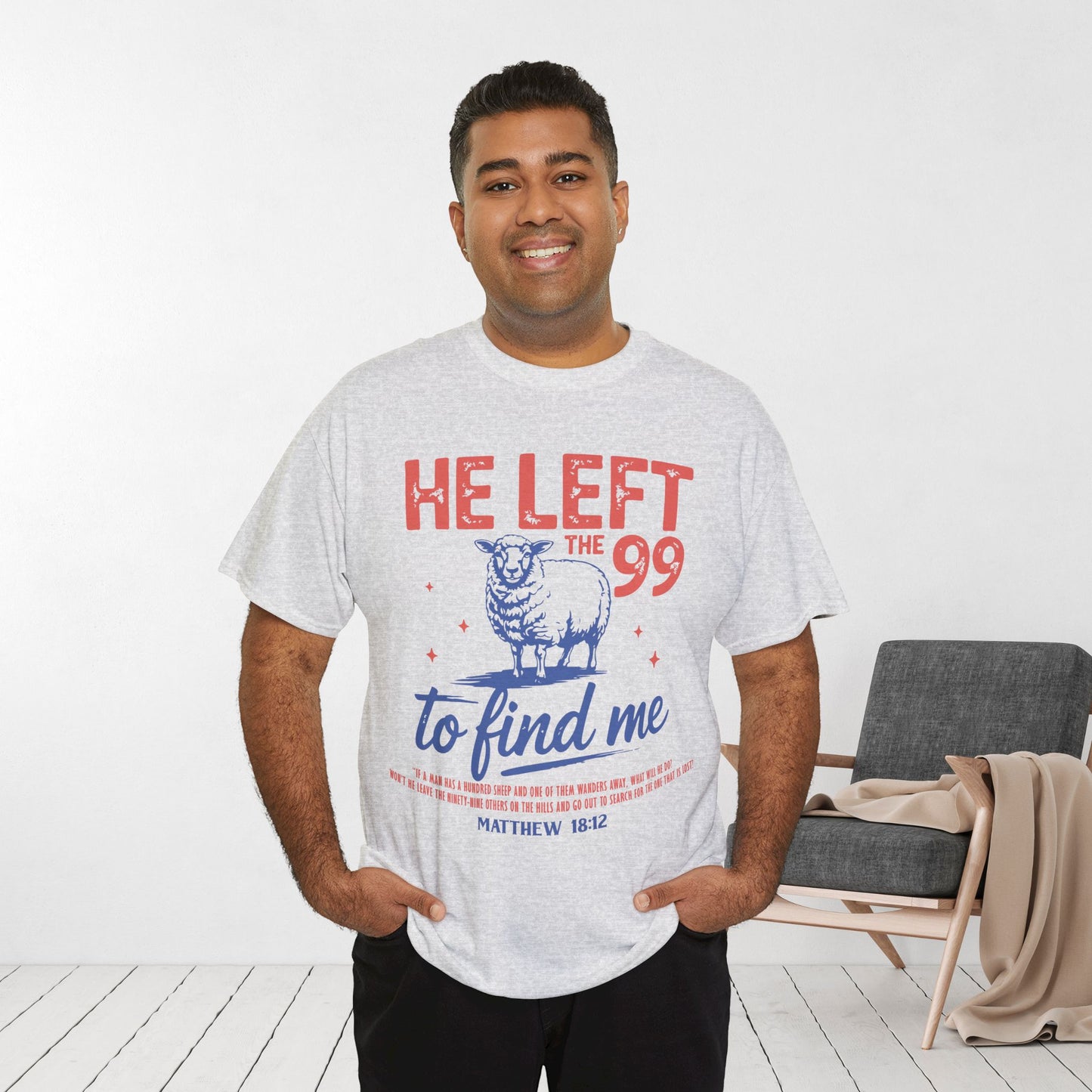 He Left the 99 to Find Me Heavy Cotton Tee - Matthew 18:12
