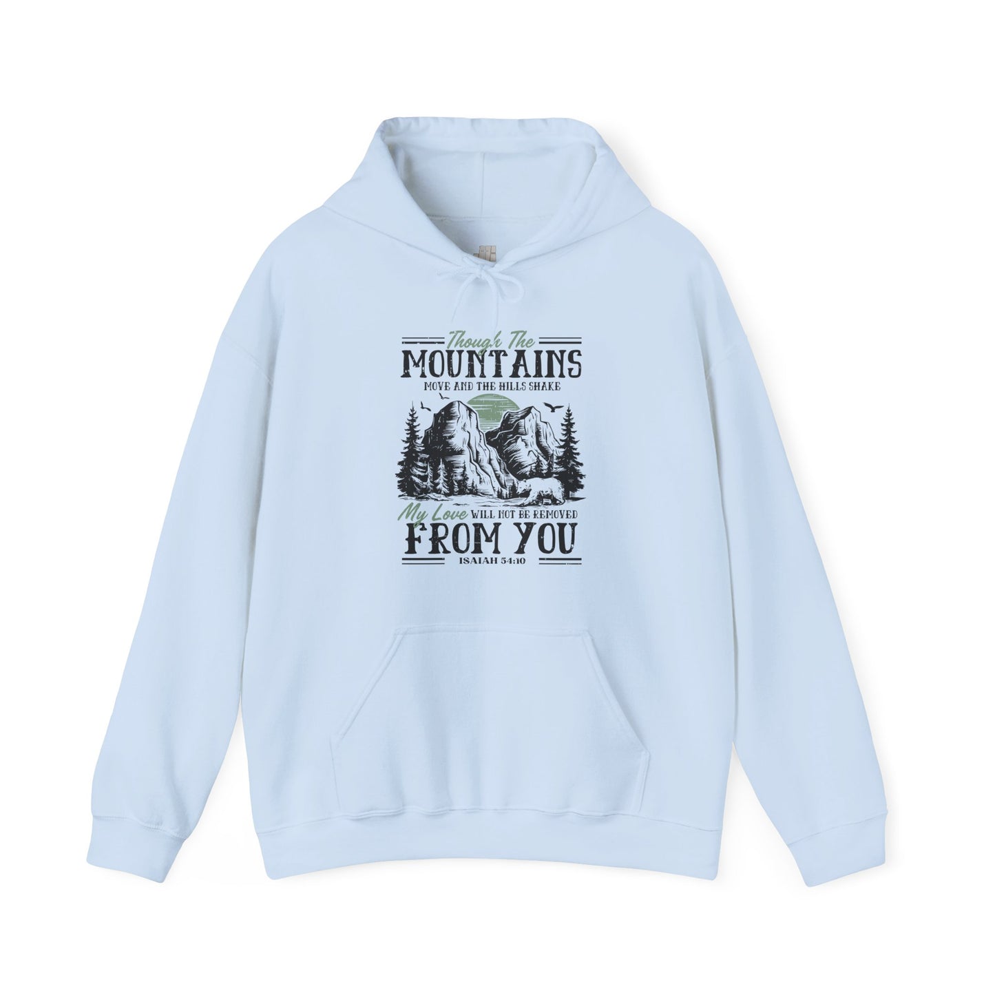 Though The Mountains Move And The Hills Shake My Love Will Not Be Removed From You Hoodie