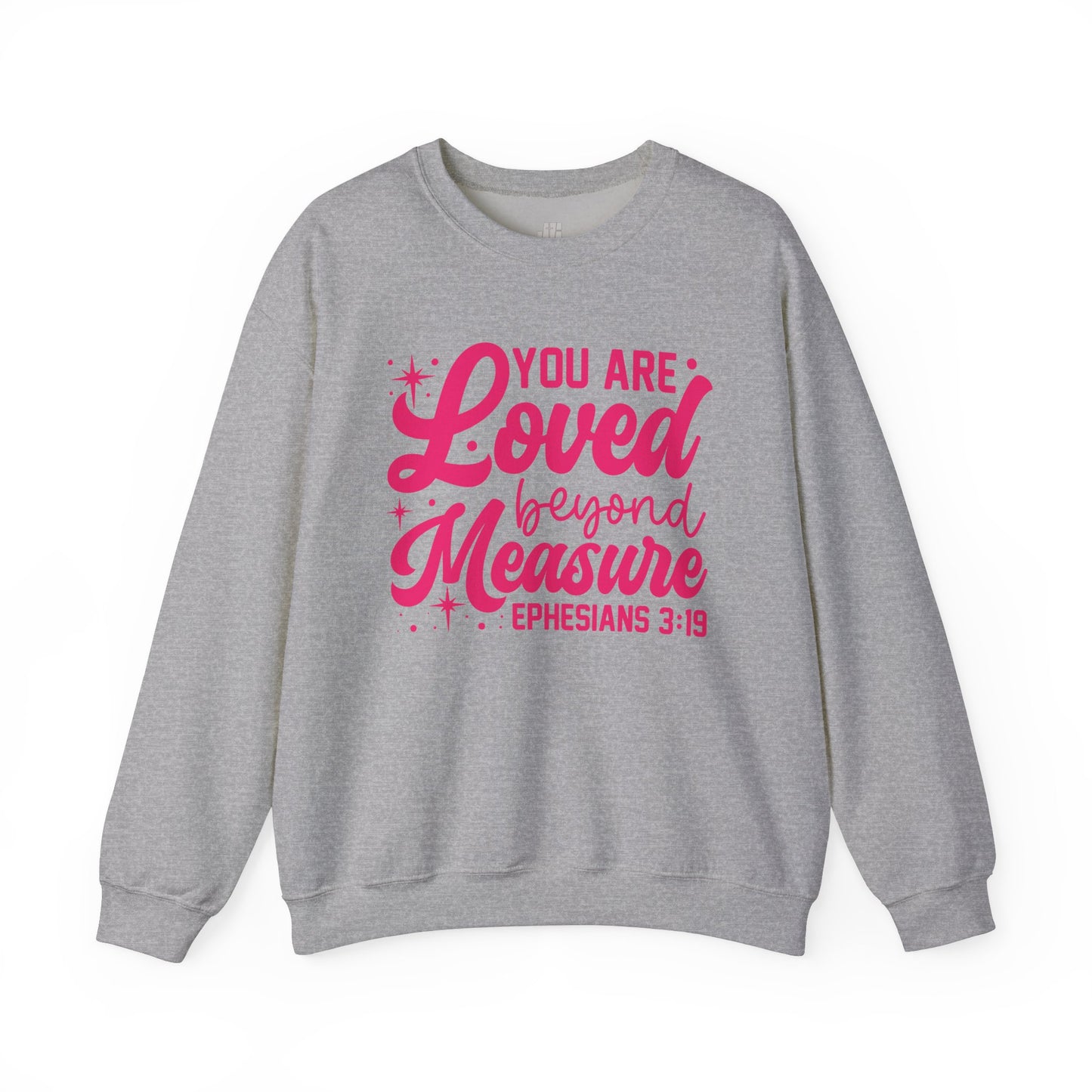 You Are Loved Beyond Measure Sweatshirt - Christian Mom Sweatshirt