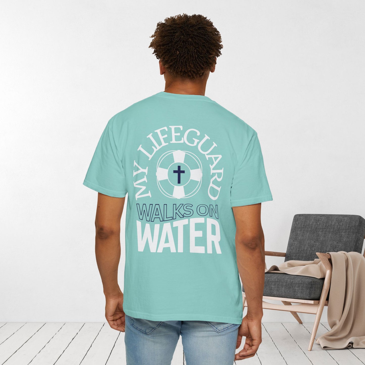 My Lifeguard Walks On Water Comfort Colors Shirt