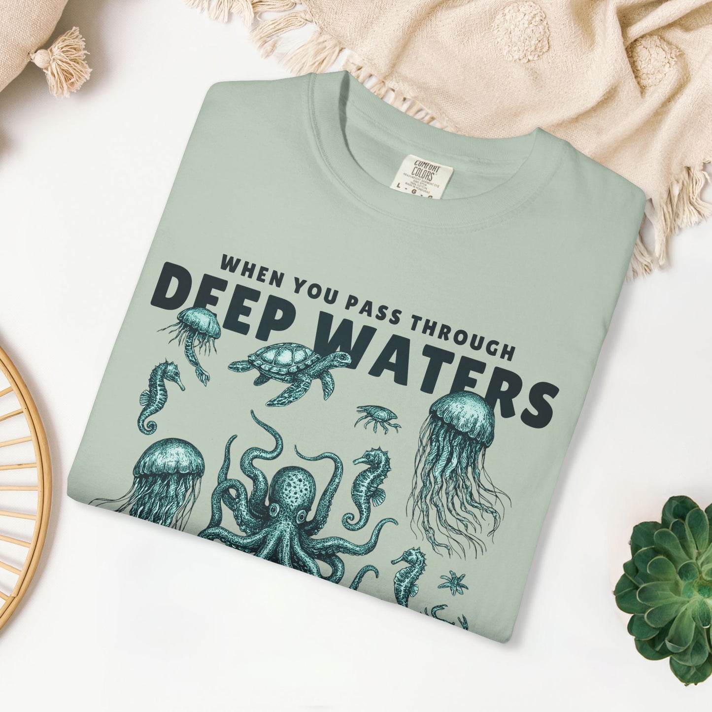 When You Pass Through Deep Waters I Will Be With You Comfort Colors Shirt