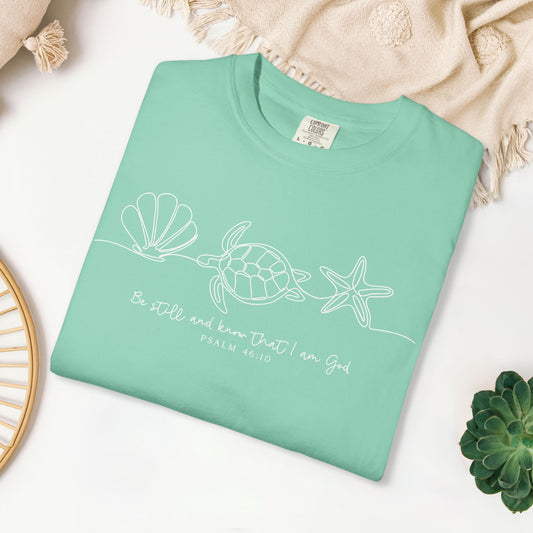 Be Still and Know That I Am God Comfort Colors Shirt