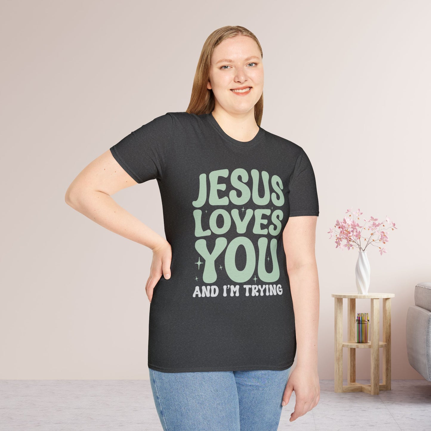 Jesus Loves You and I'm Trying Softstyle T-shirt