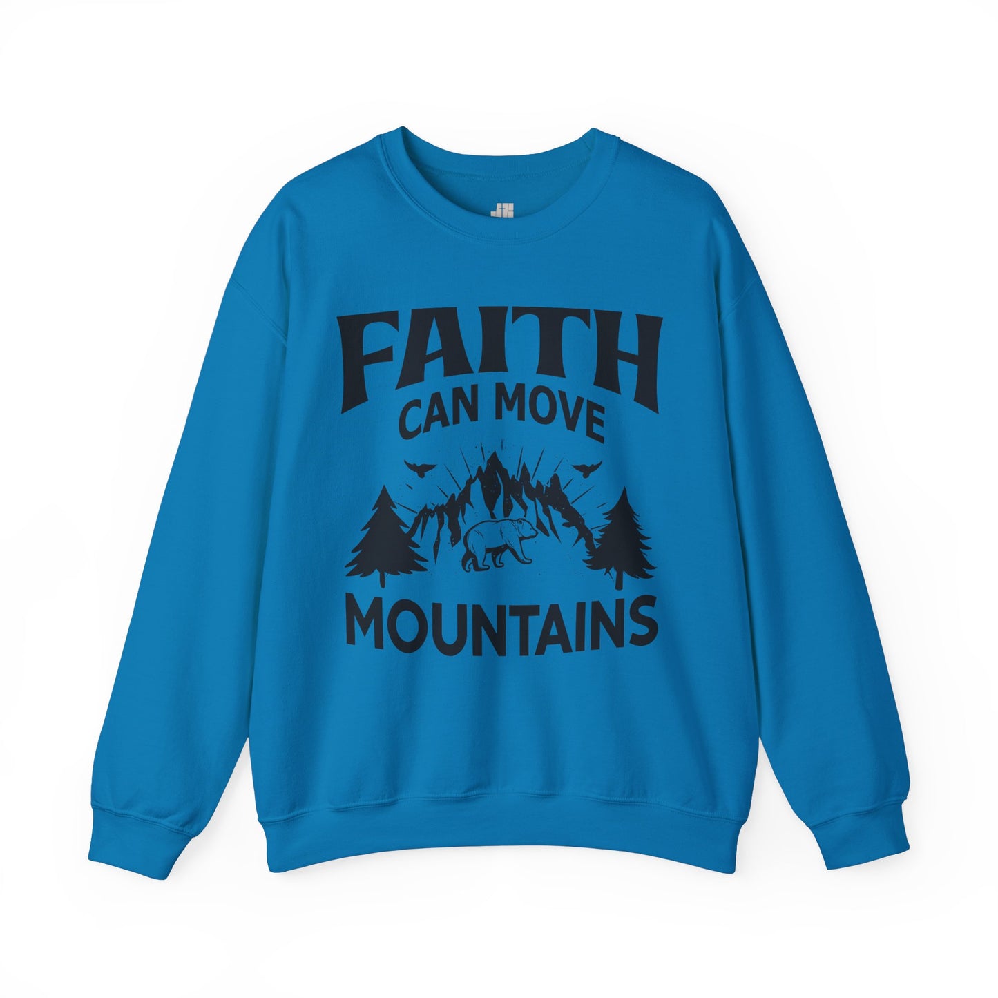 Faith Can Move Mountains Sweatshirt