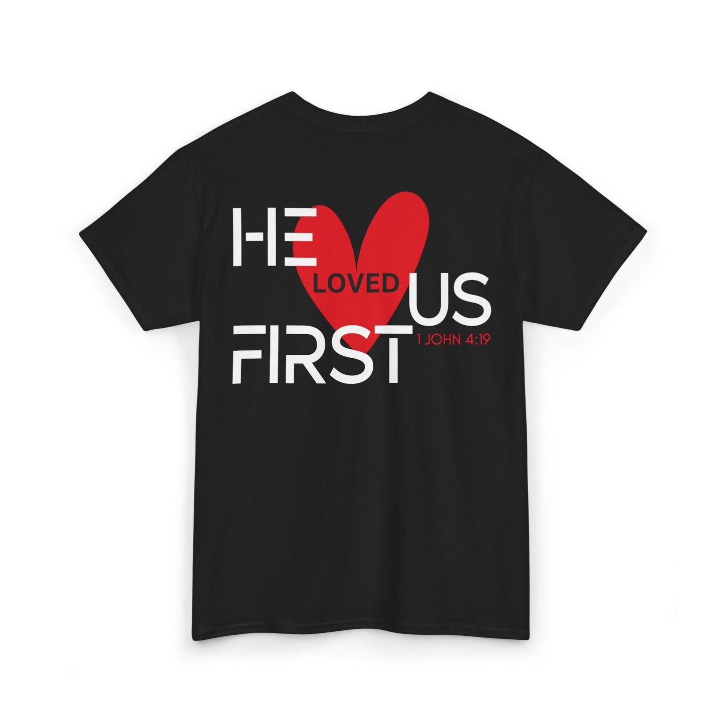 He Loved Us First Heavy Cotton Tee