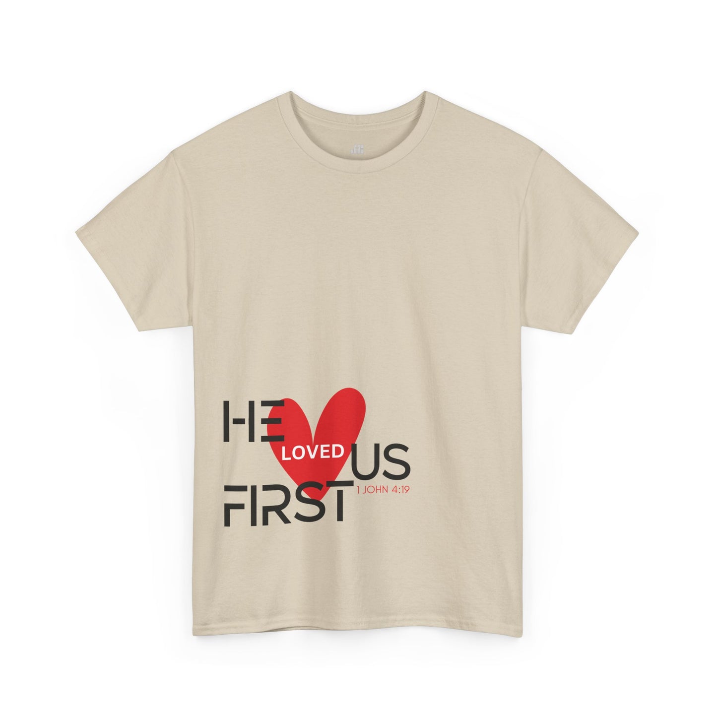 He Loved Us First Heavy Cotton Tee
