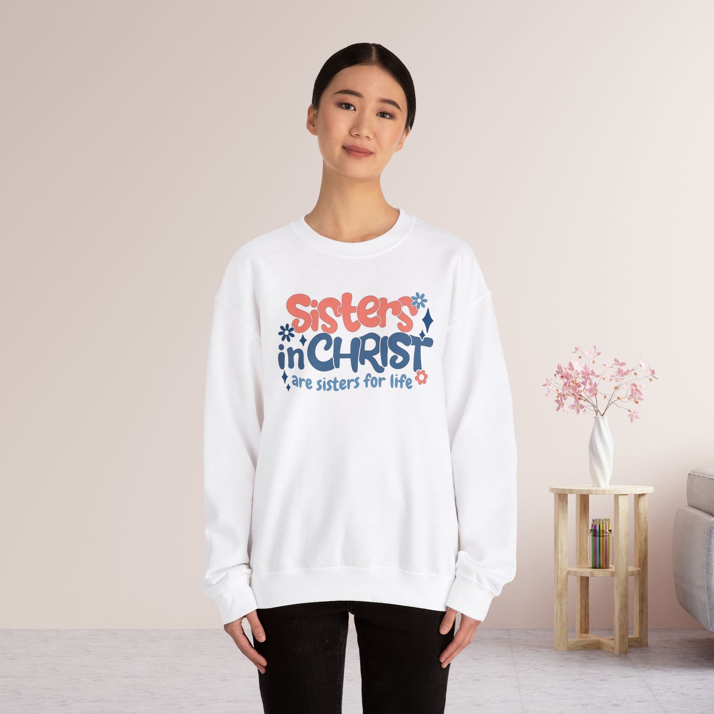 Sisters in Christ are Sisters for Life Christian Sweatshirt - Christian Pullover