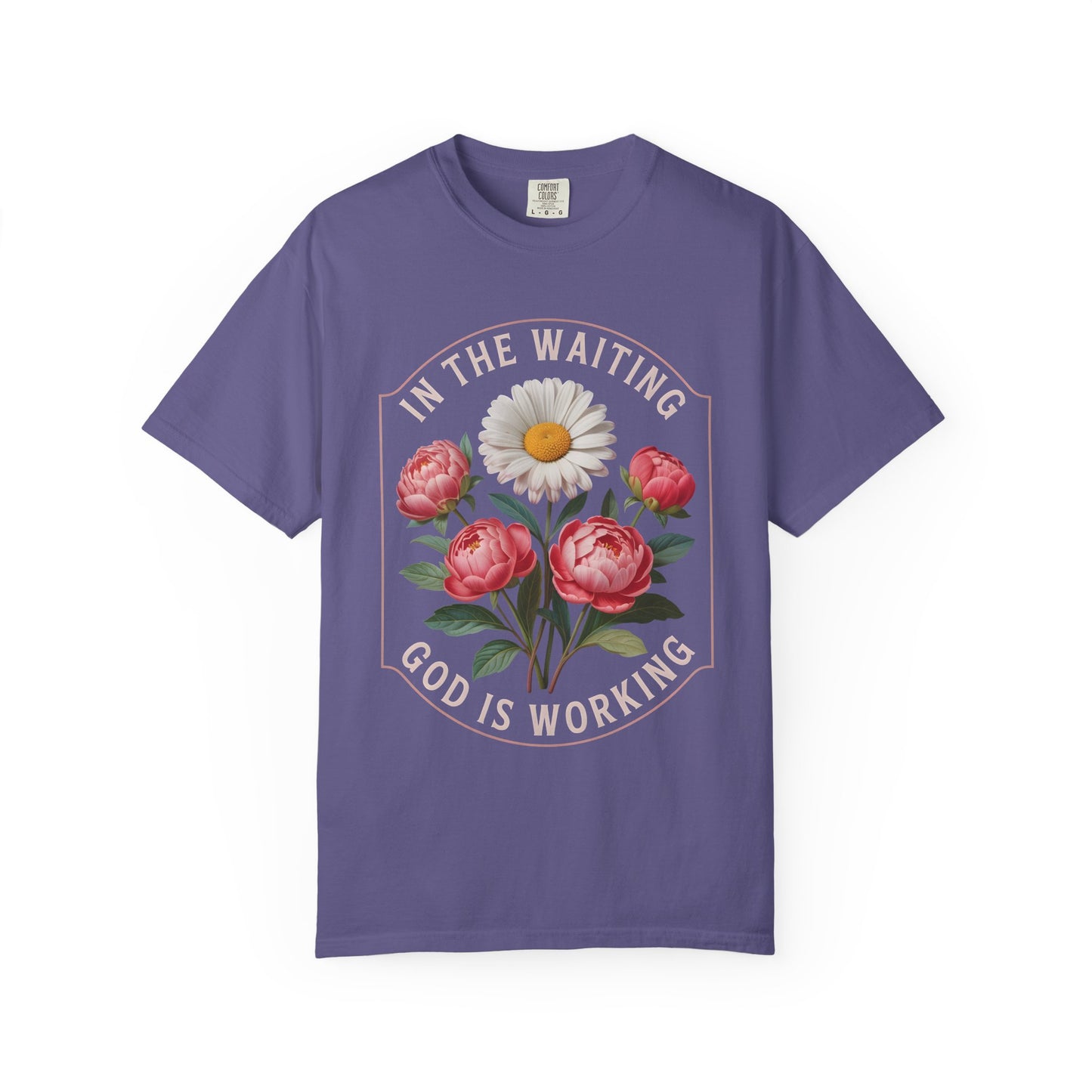 In The Waiting God is Working Comfort Colors Shirt