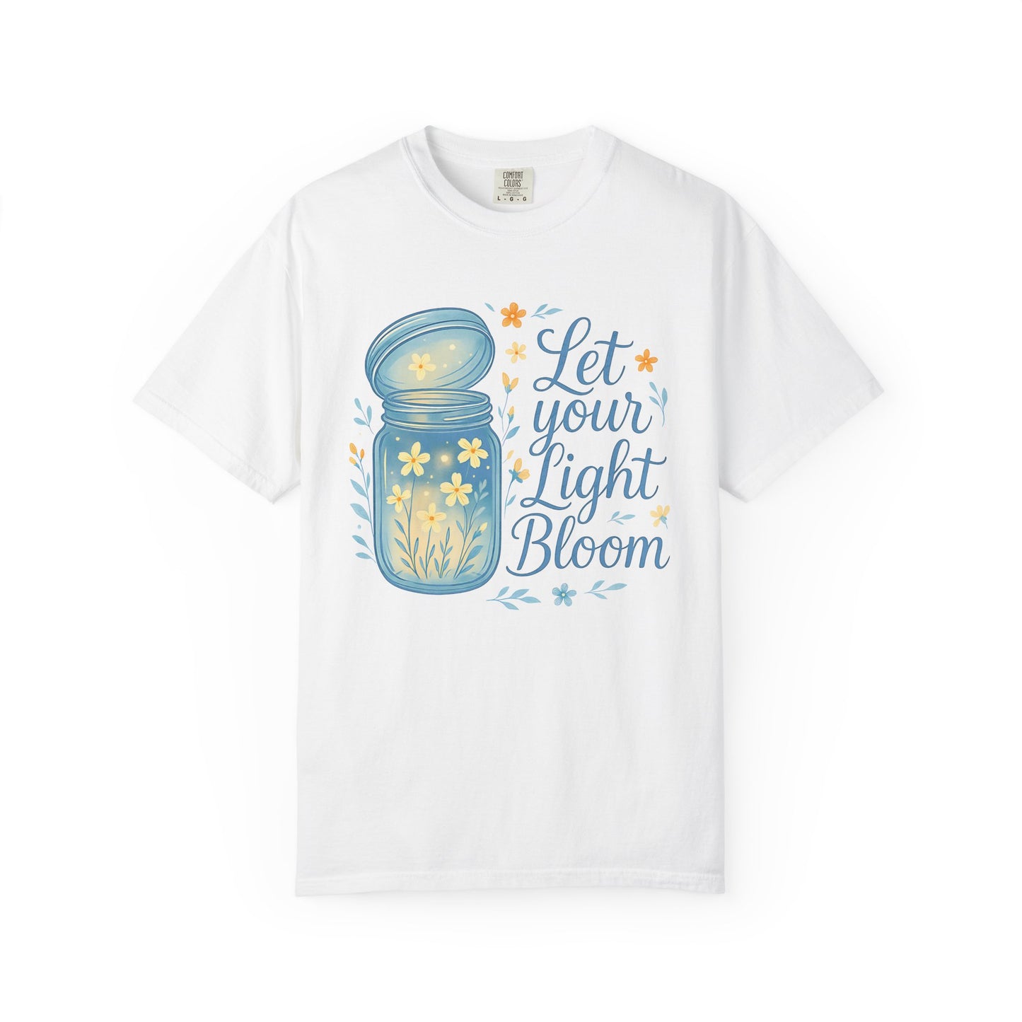 Let Your Light Bloom Comfort Colors Shirt