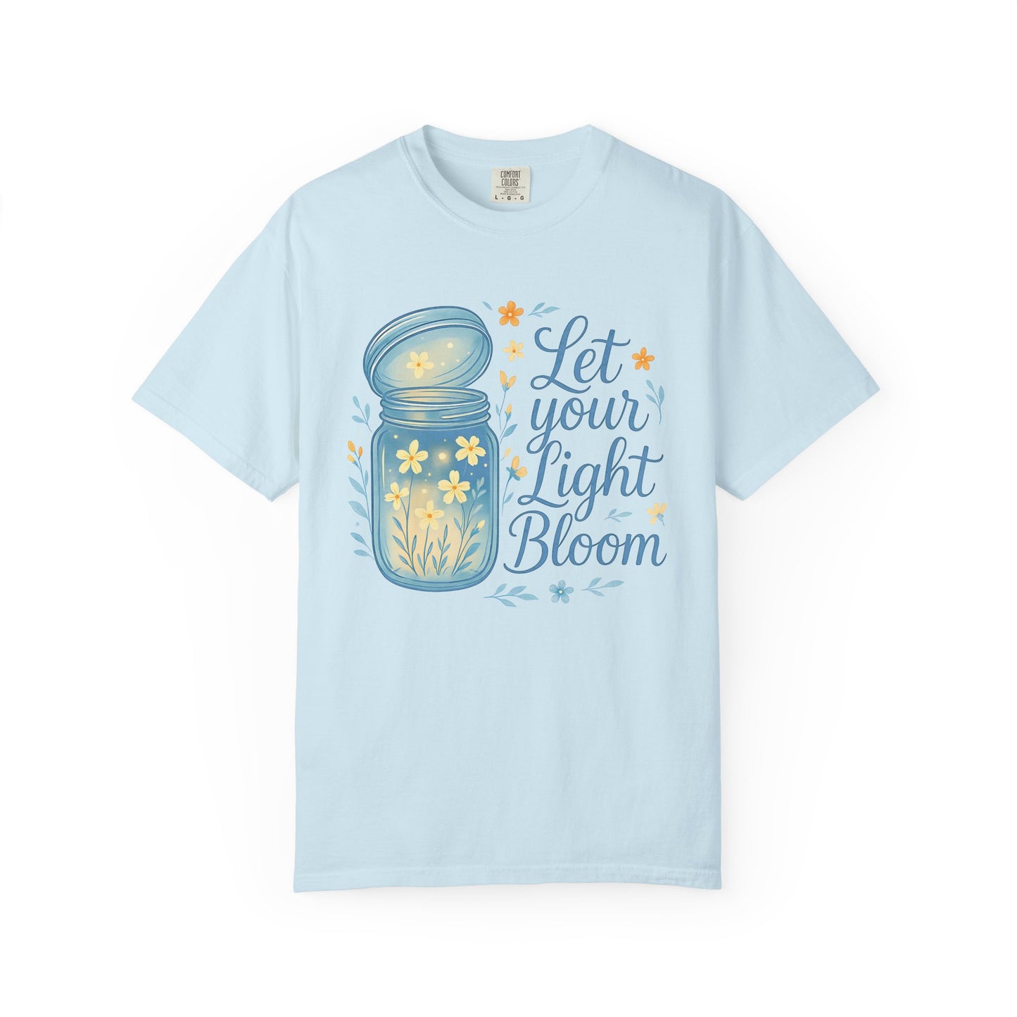 Let Your Light Bloom Comfort Colors Shirt