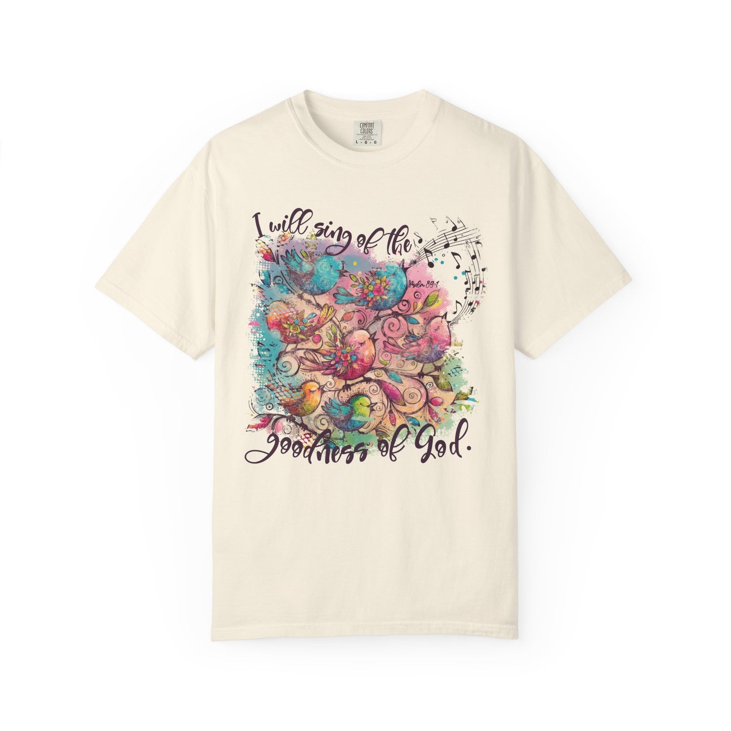 Goodness of God Comfort Colors Shirt