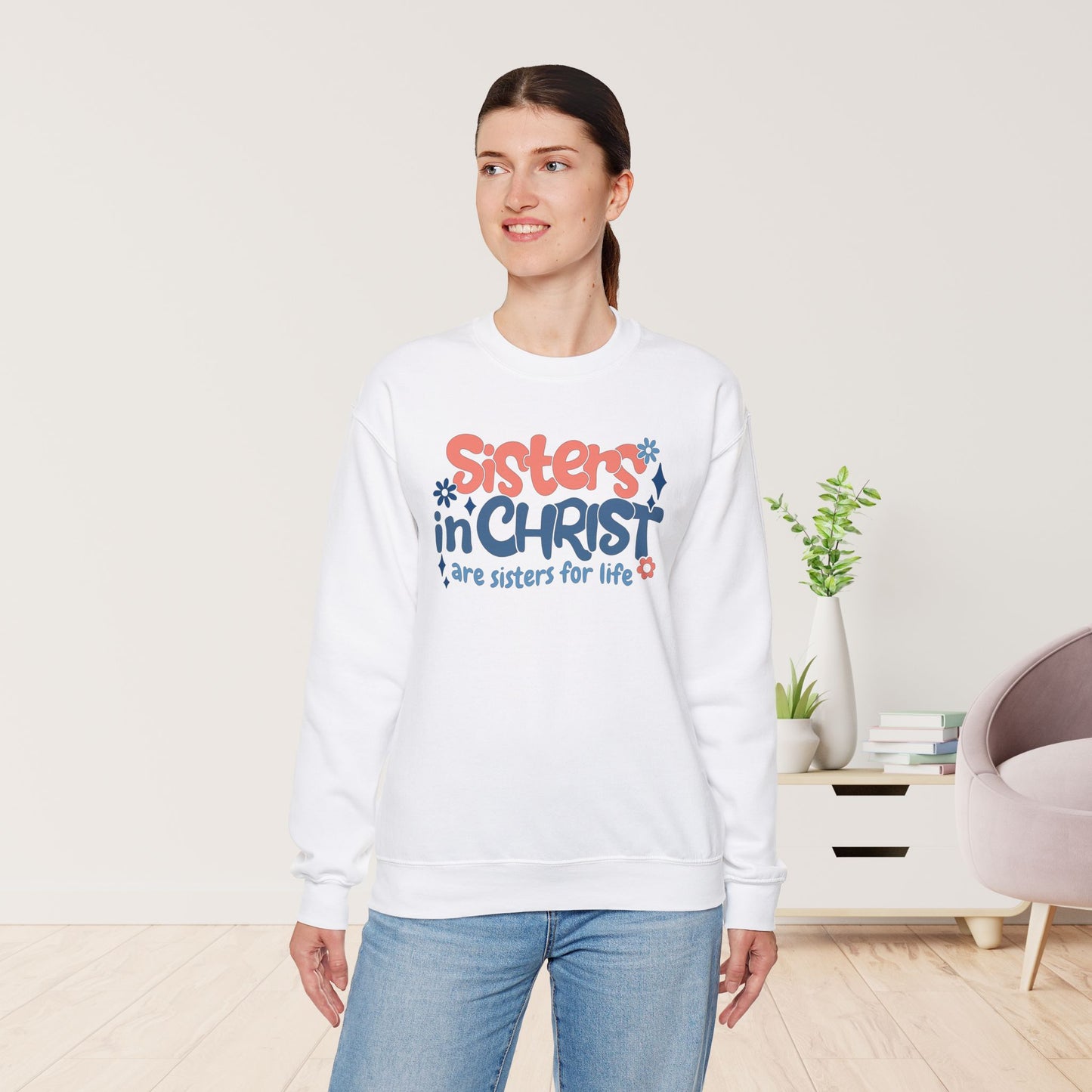 Sisters in Christ are Sisters for Life Christian Sweatshirt - Christian Pullover