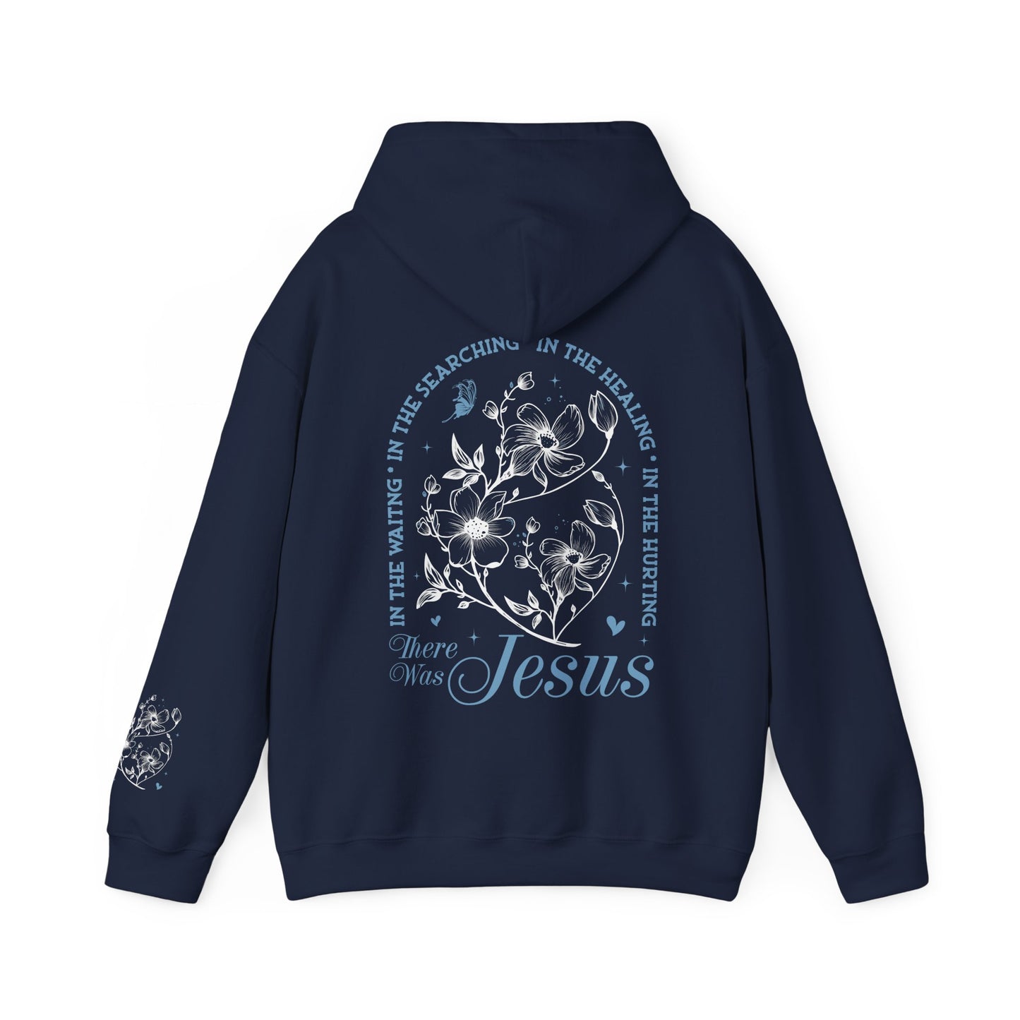 In The Waiting, In the Searching In The Healing, In The Hurting There Was Jesus Hoodie
