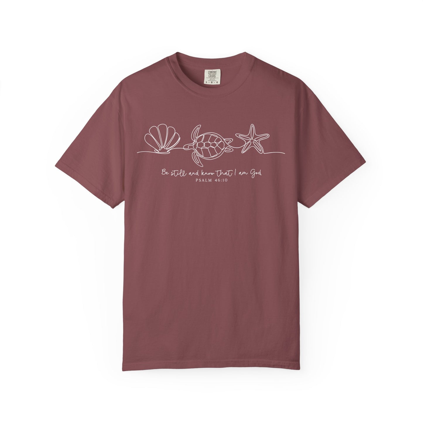 Be Still and Know That I Am God Comfort Colors Shirt