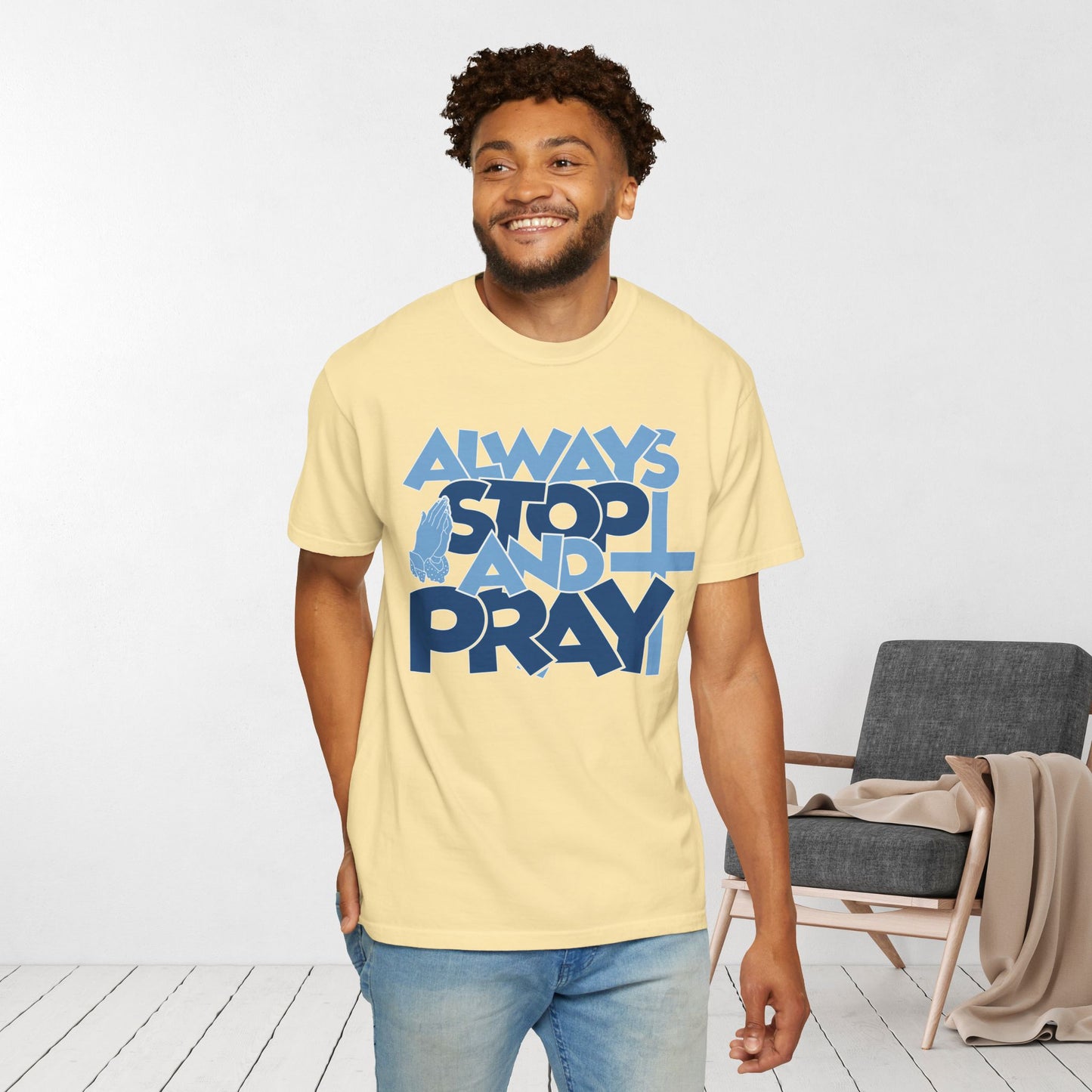 Always Stop And Pray Comfort Colors Shirt