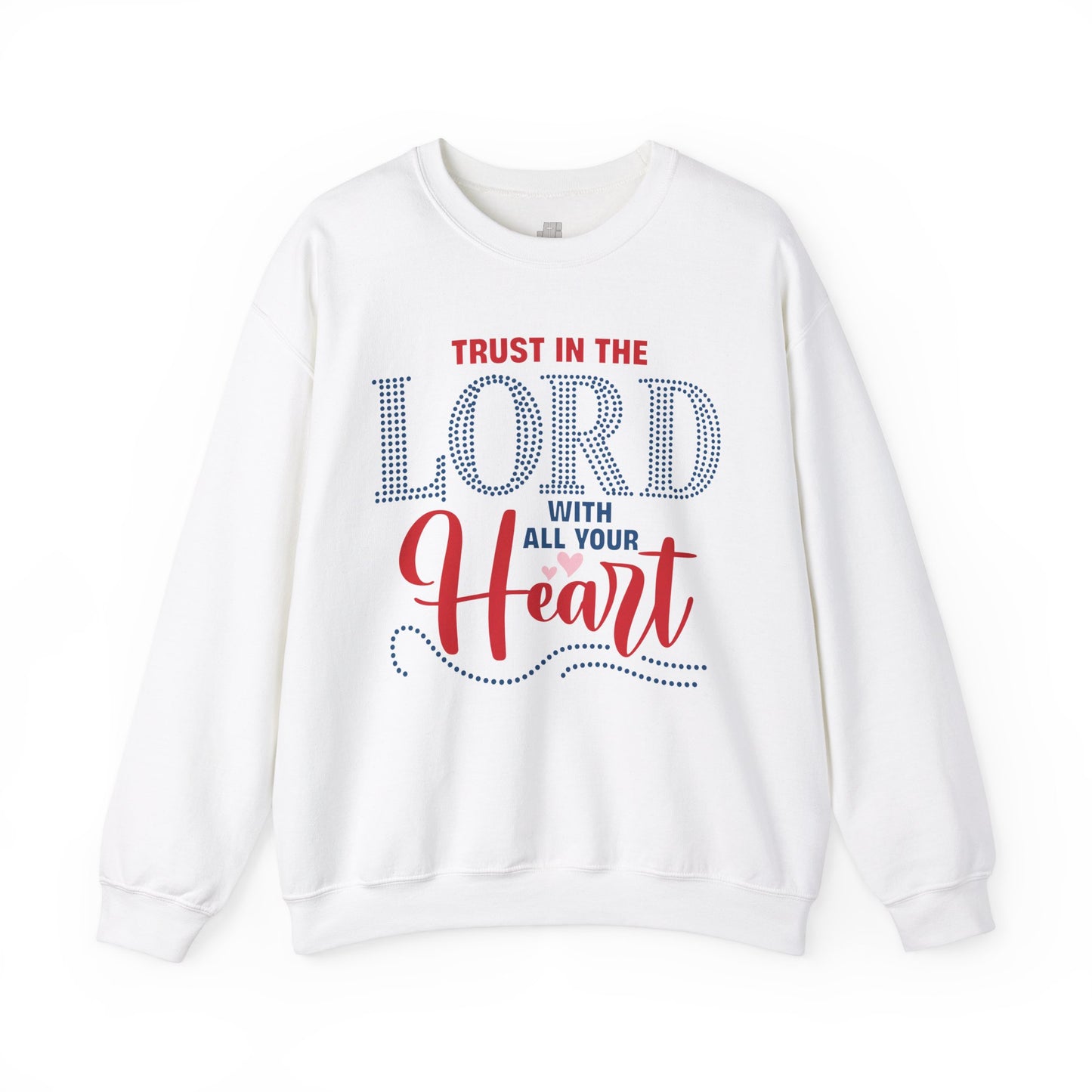 Trust In The Lord With All Your Heart Sweatshirt - Christian Mom Sweatshirt
