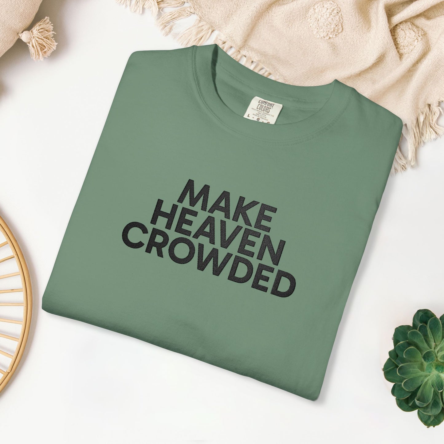 Embroidered Make Heaven Crowded Comfort Colors Shirt