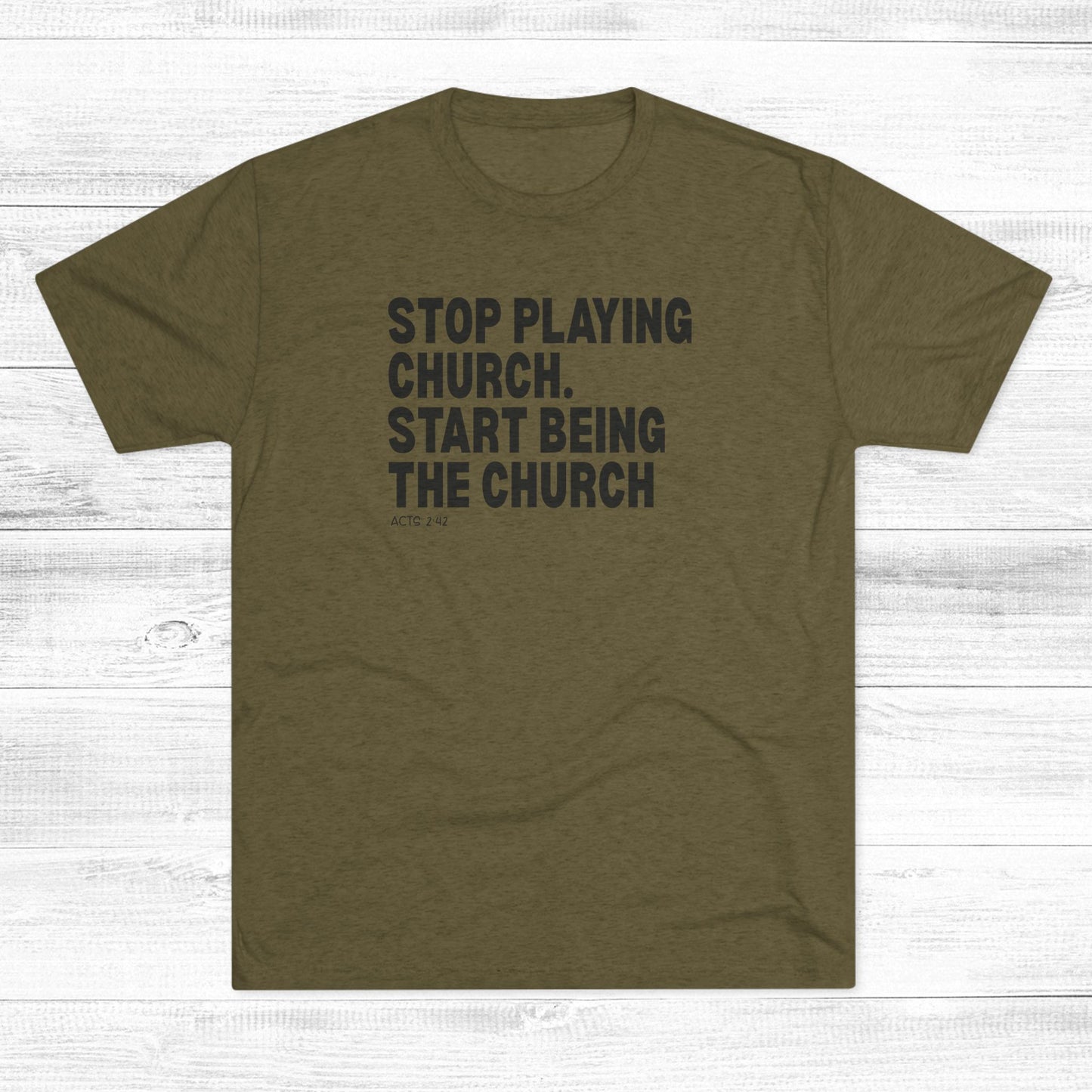 Stop Playing Church. Start Being the Church Unisex Tri-Blend Crew Tee