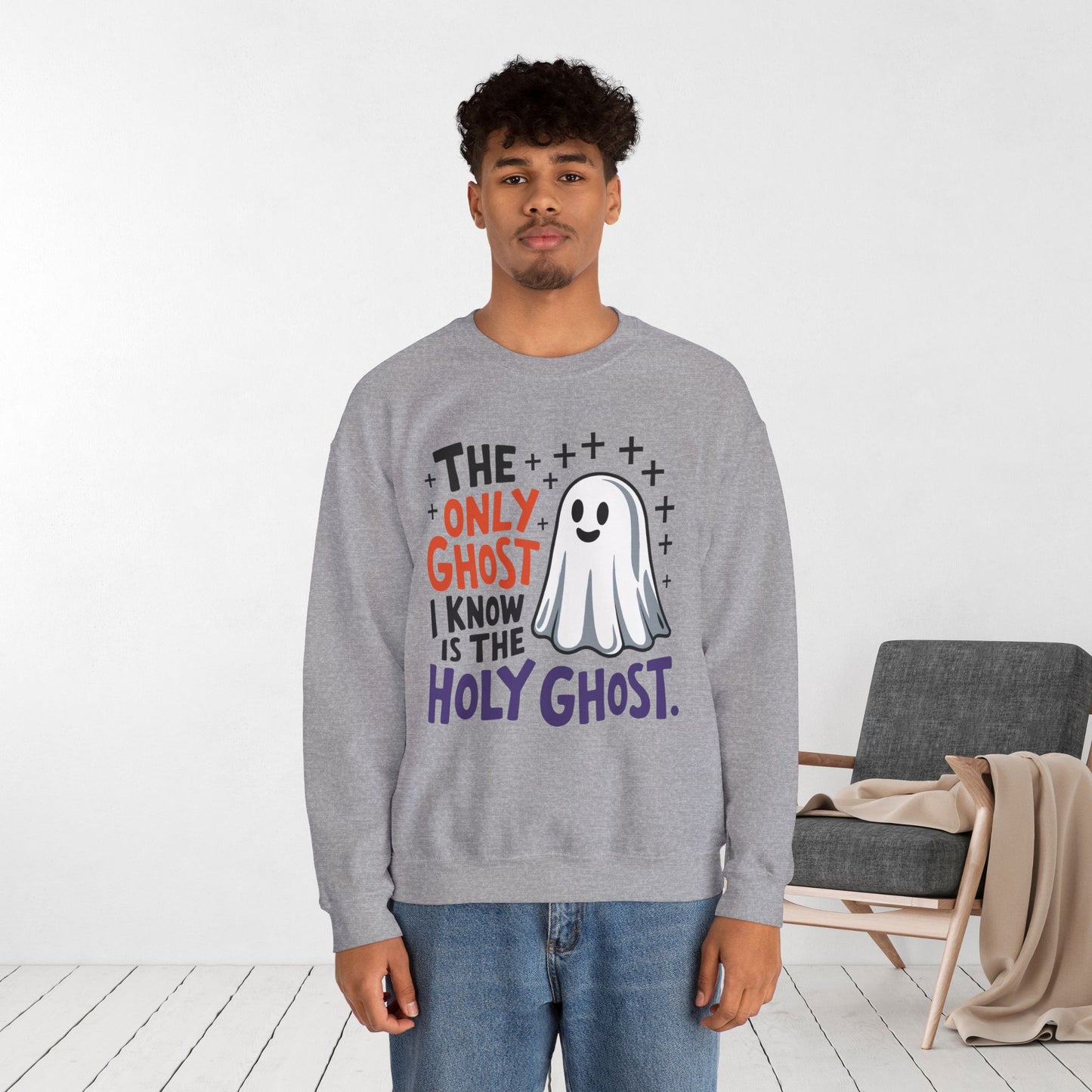 The Only Ghost I Know Is The Holy Ghost Sweatshirt