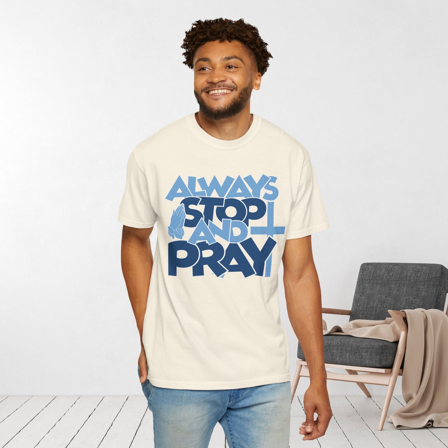 Always Stop And Pray Comfort Colors Shirt
