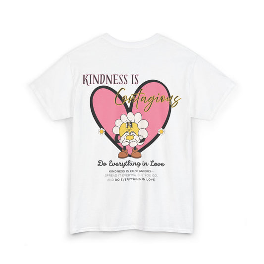 Kindness Is Contagious – Do Everything in Love Heavy Cotton Tee