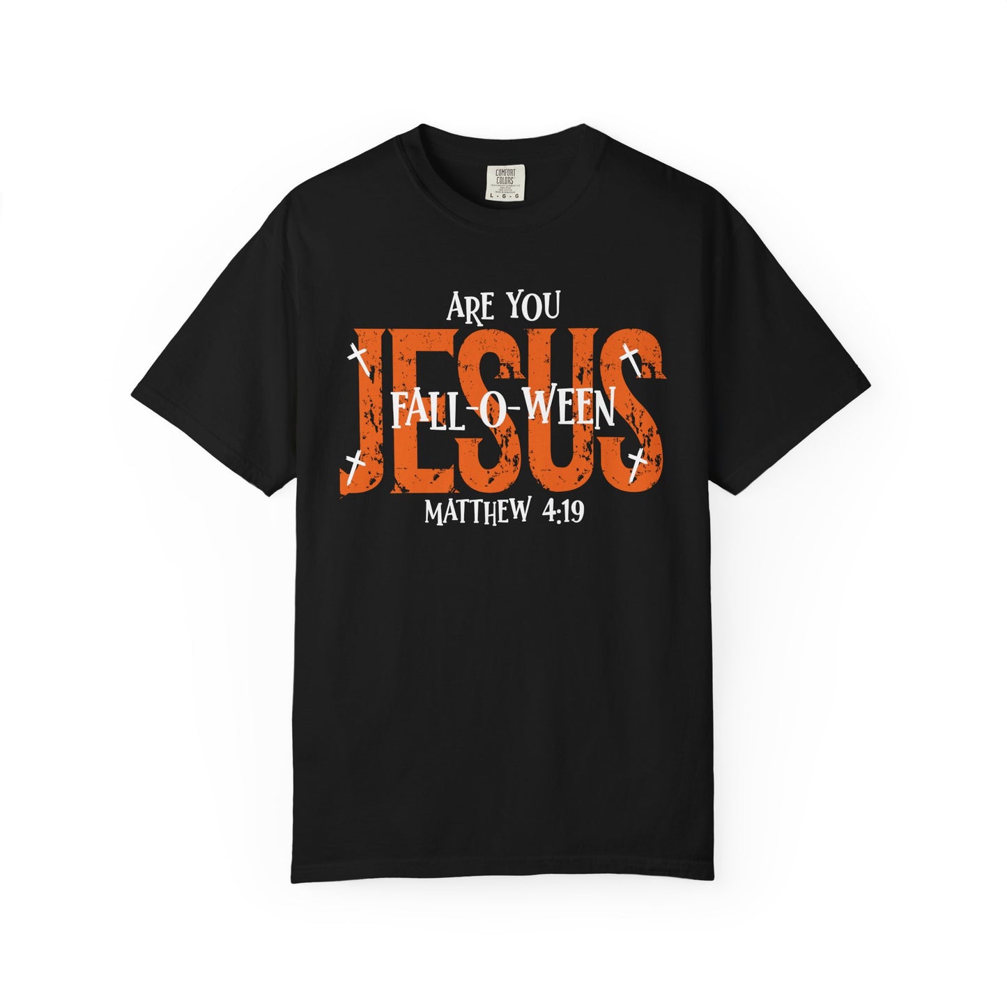 Are You Fall-o-ween Jesus Comfort Colors Shirt
