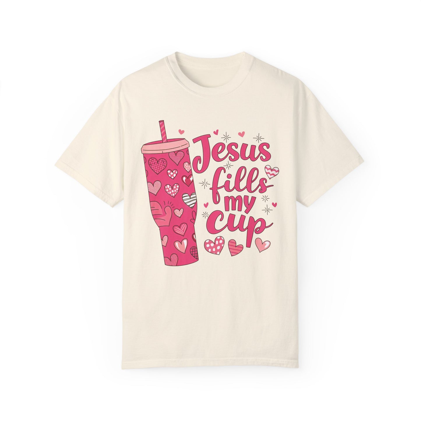 Jesus Fills My Cup Comfort Colors Shirt