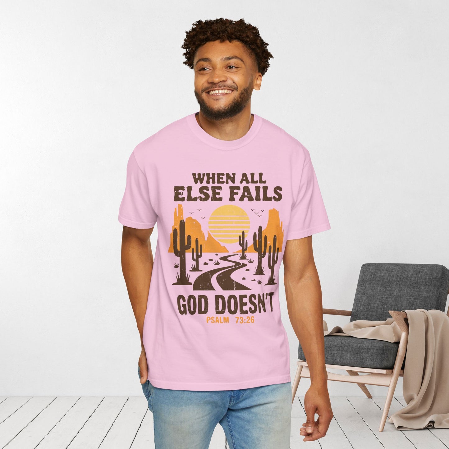 When All Else Fails God Doesn't Comfort Colors Shirt