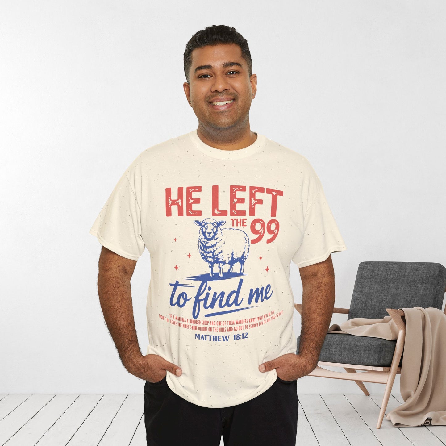 He Left the 99 to Find Me Heavy Cotton Tee - Matthew 18:12