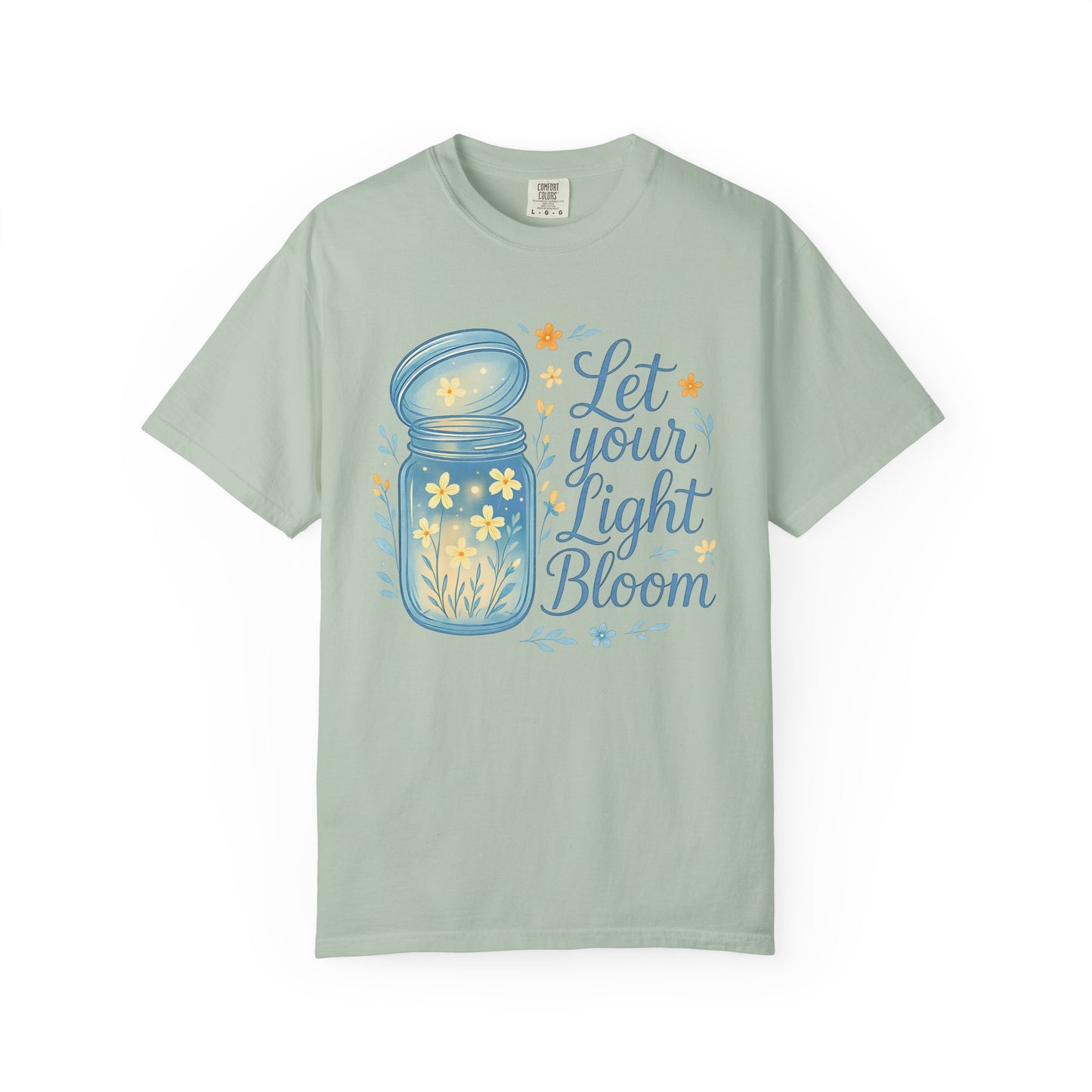 Let Your Light Bloom Comfort Colors Shirt