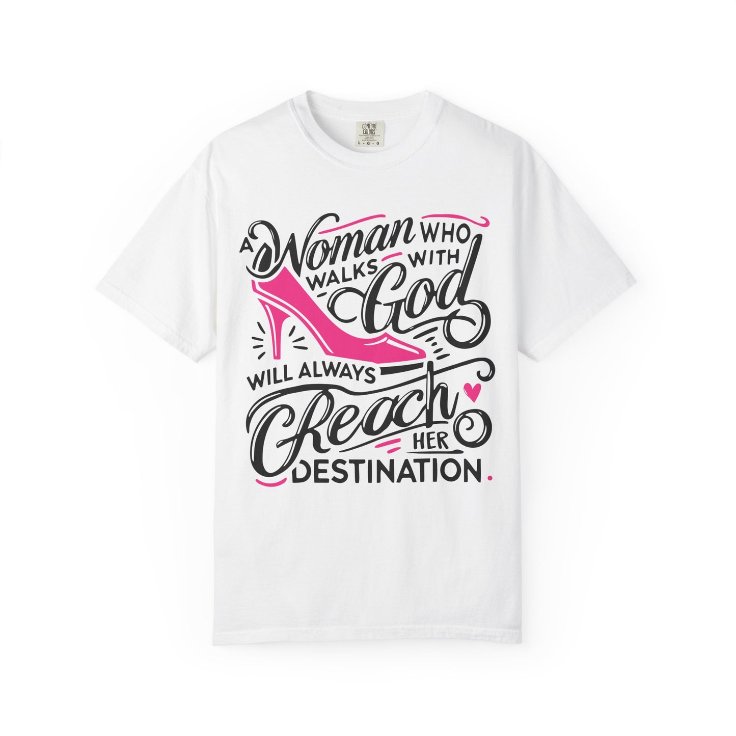 A Woman who Walks with God Comfort Colors Shirt