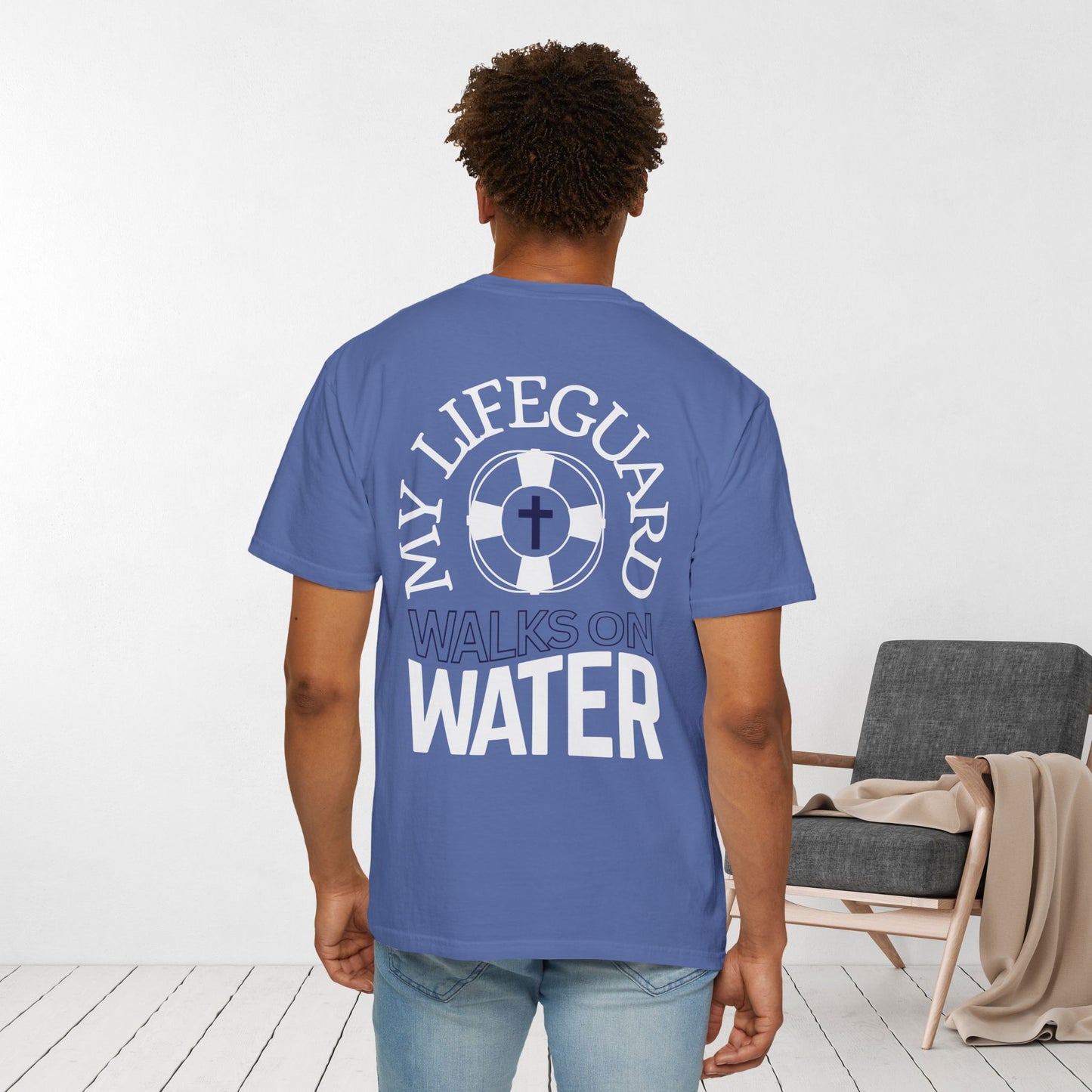 My Lifeguard Walks On Water Comfort Colors Shirt