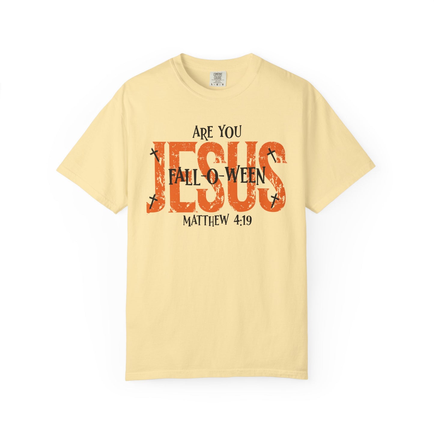 Are You Fall-o-ween Jesus Comfort Colors Shirt