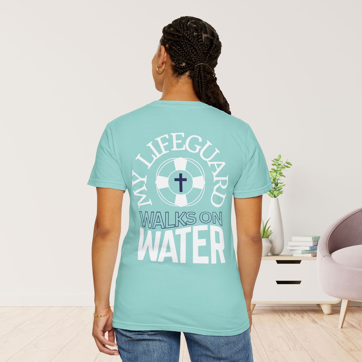 My Lifeguard Walks On Water Comfort Colors Shirt