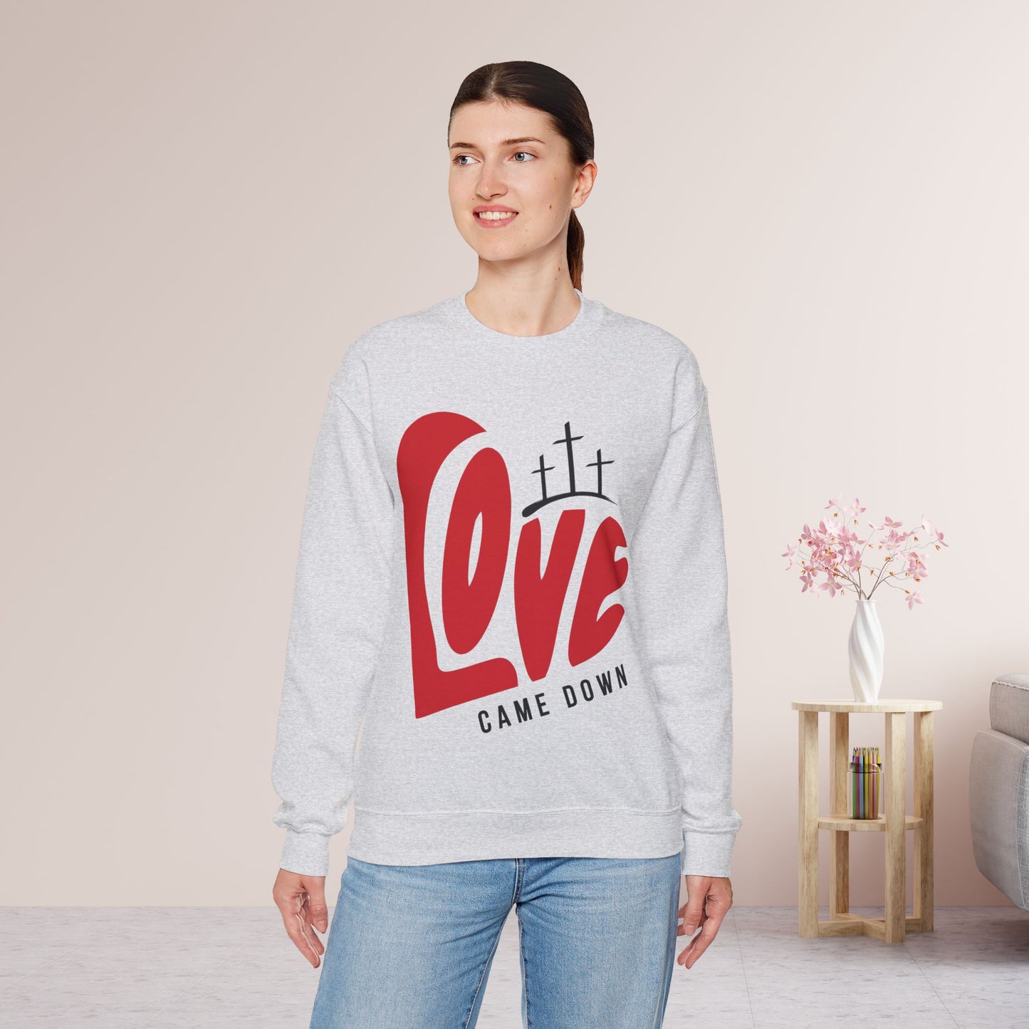 Love Came Down Sweatshirt