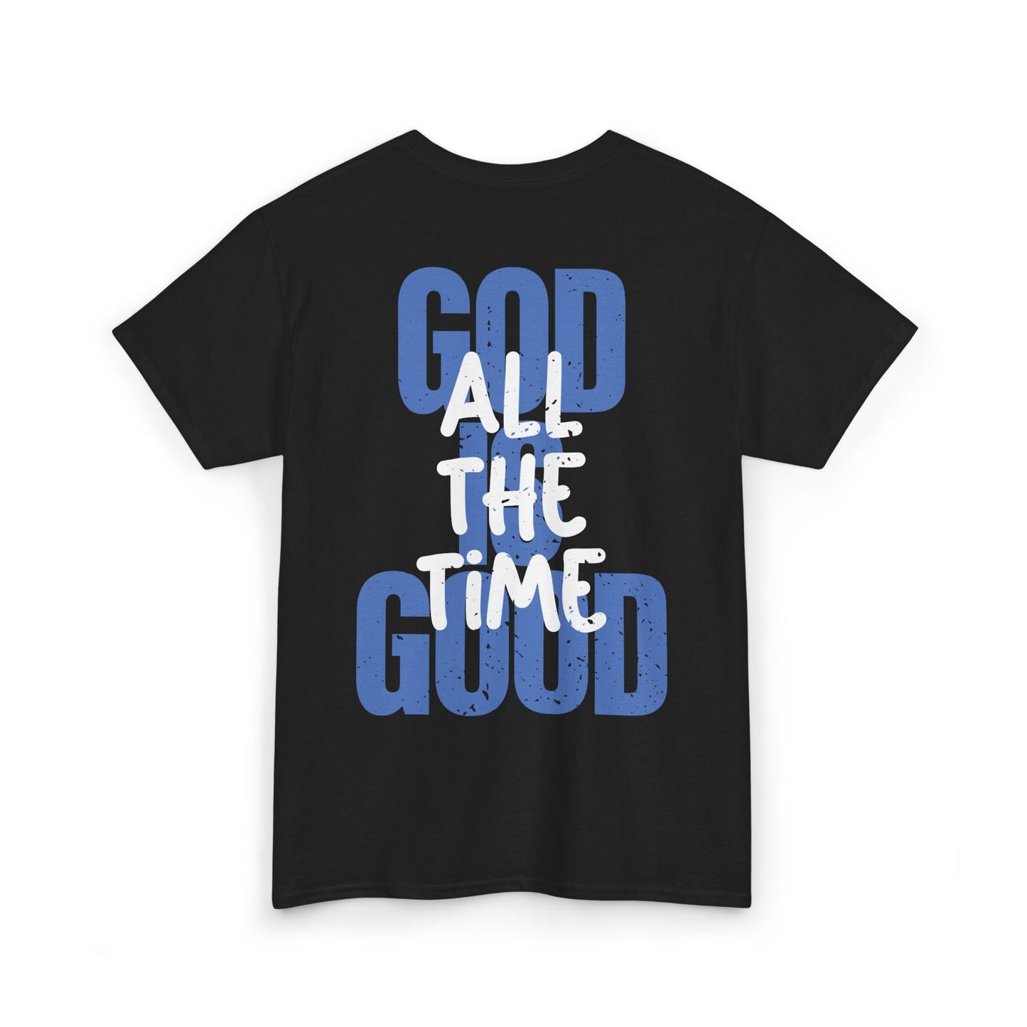 God is Good All The Time Heavy Cotton Tee