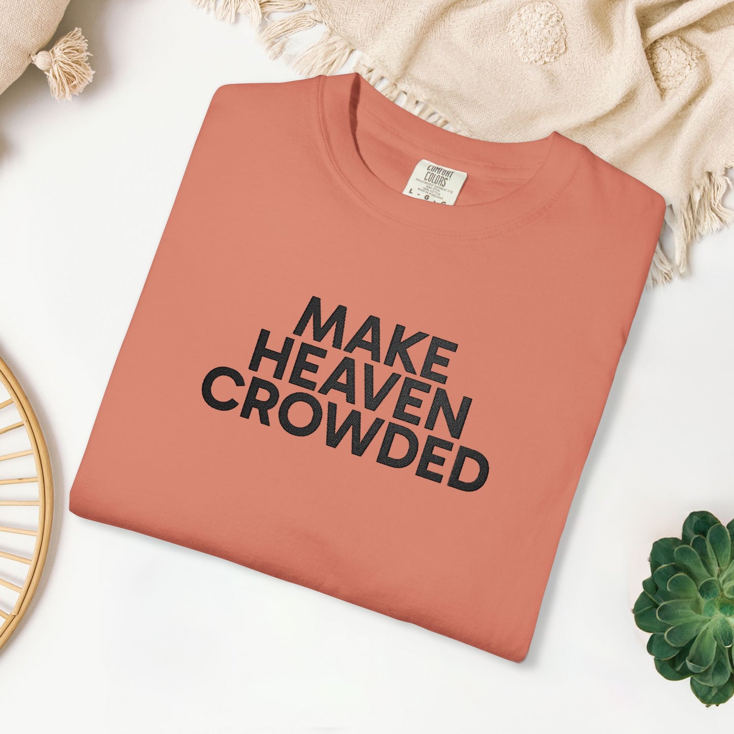 Embroidered Make Heaven Crowded Comfort Colors Shirt