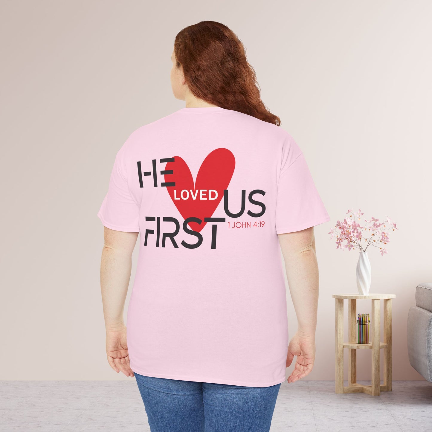 He Loved Us First Heavy Cotton Tee