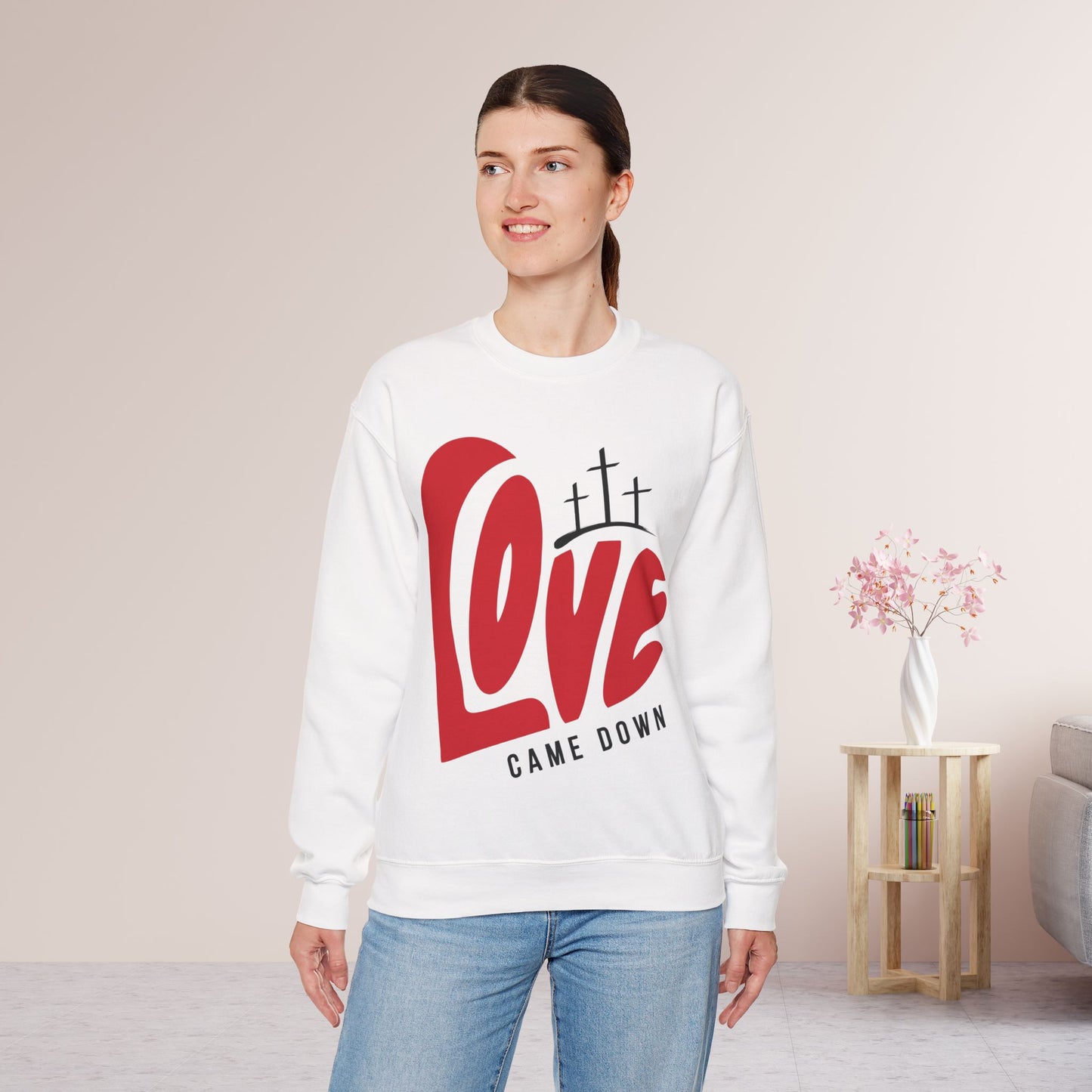 Love Came Down Sweatshirt