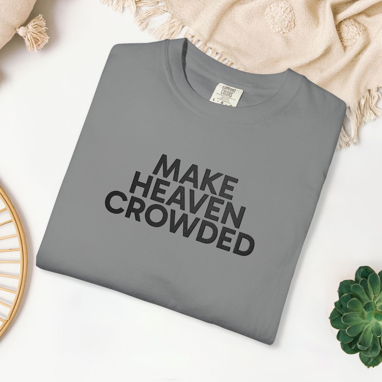 Embroidered Make Heaven Crowded Comfort Colors Shirt