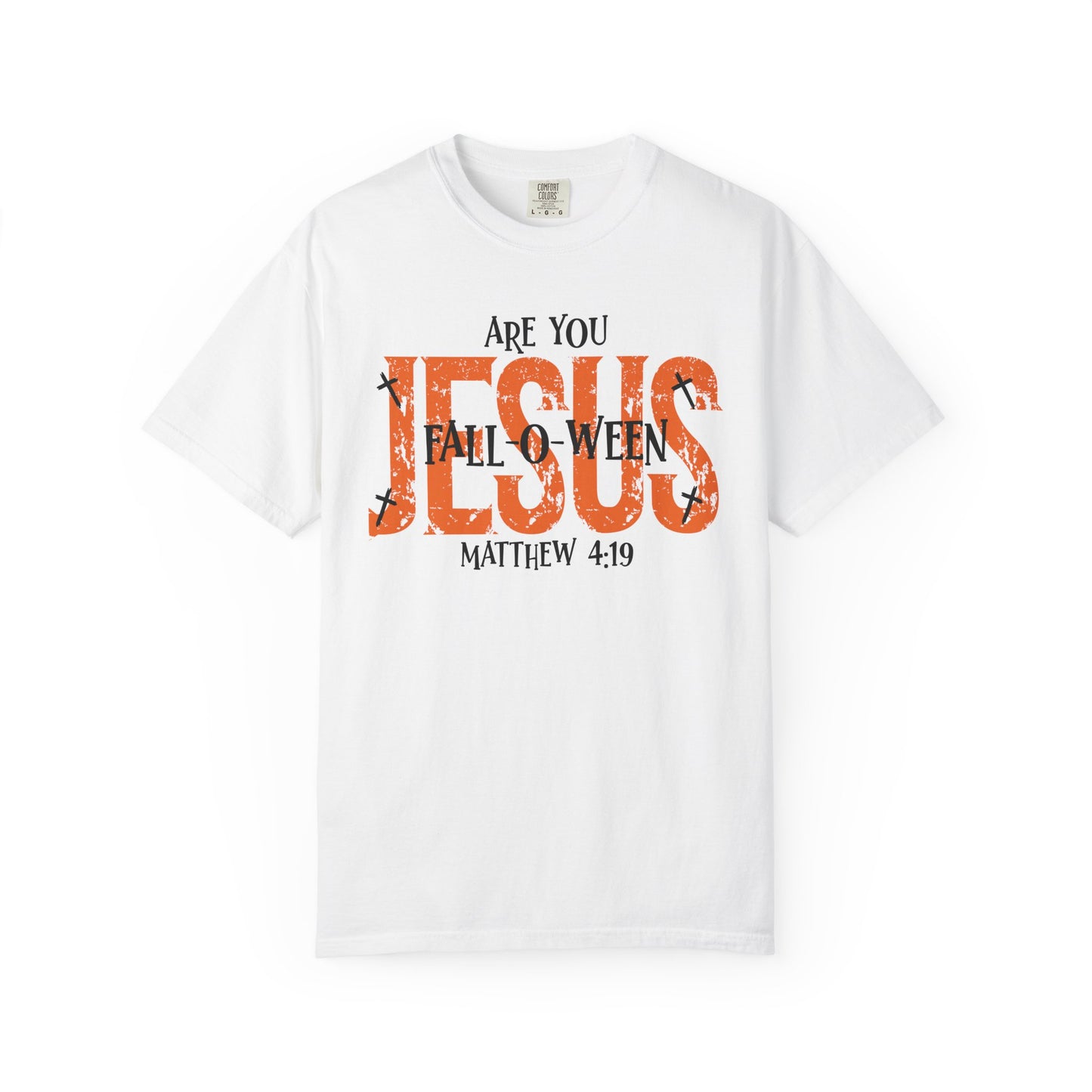 Are You Fall-o-ween Jesus Comfort Colors Shirt