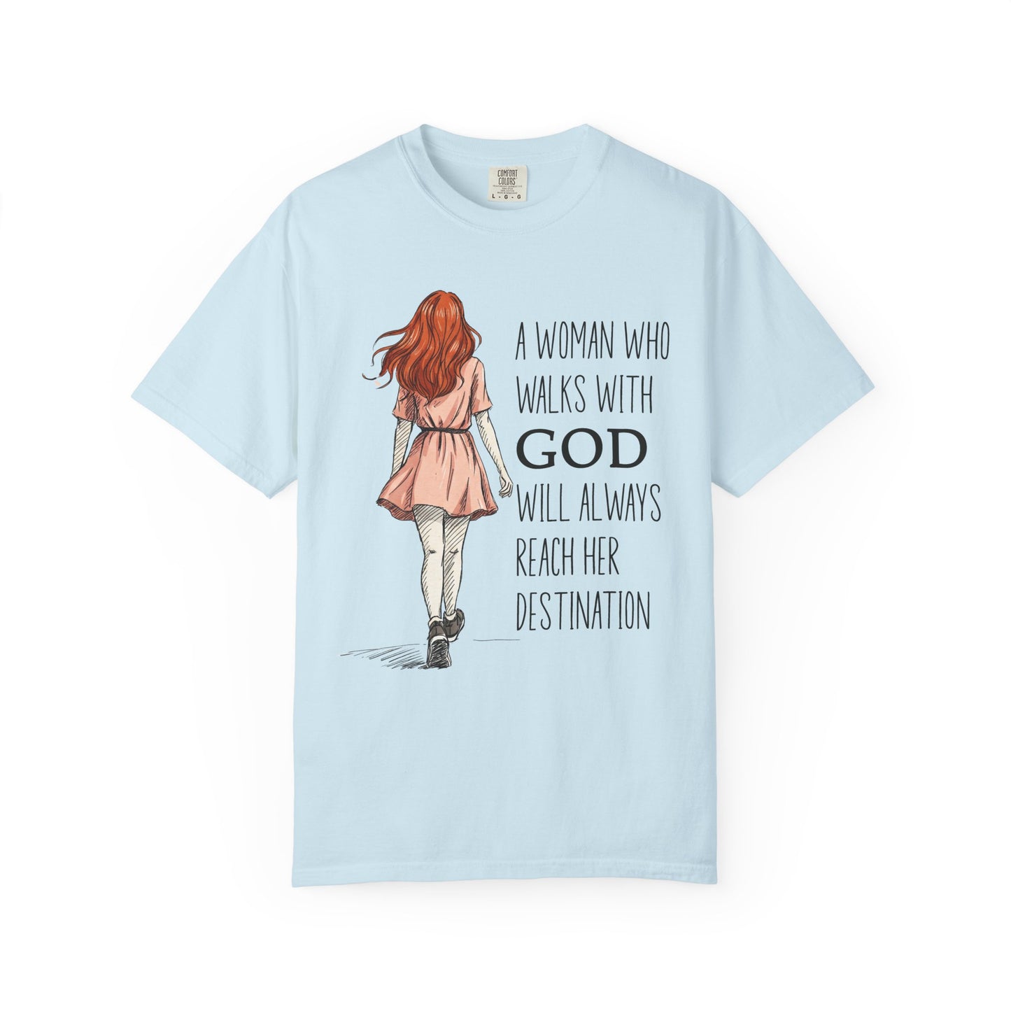 A Woman Who Walks with God Comfort Colors Shirt