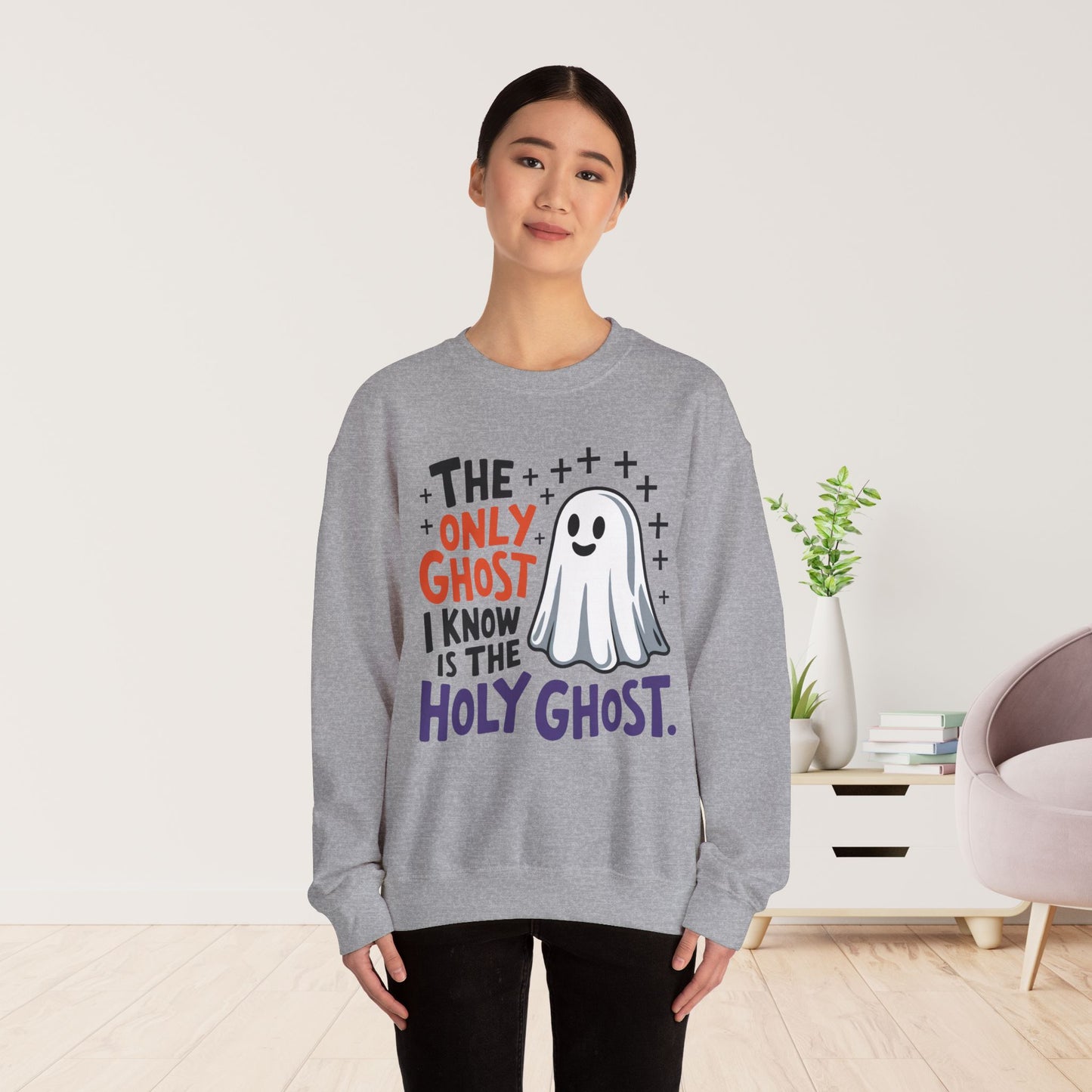 The Only Ghost I Know Is The Holy Ghost Sweatshirt