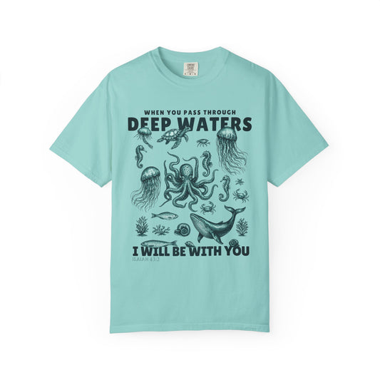When You Pass Through Deep Waters I Will Be With You Comfort Colors Shirt