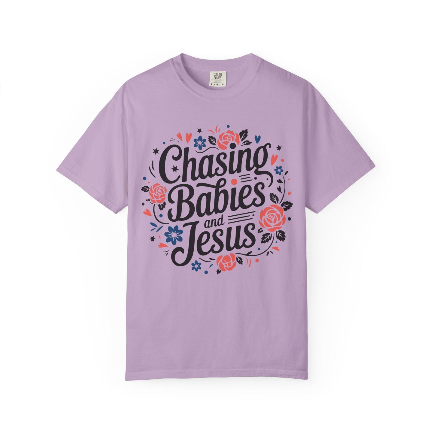 Chasing Babies and Jesus Comfort Colors Shirt
