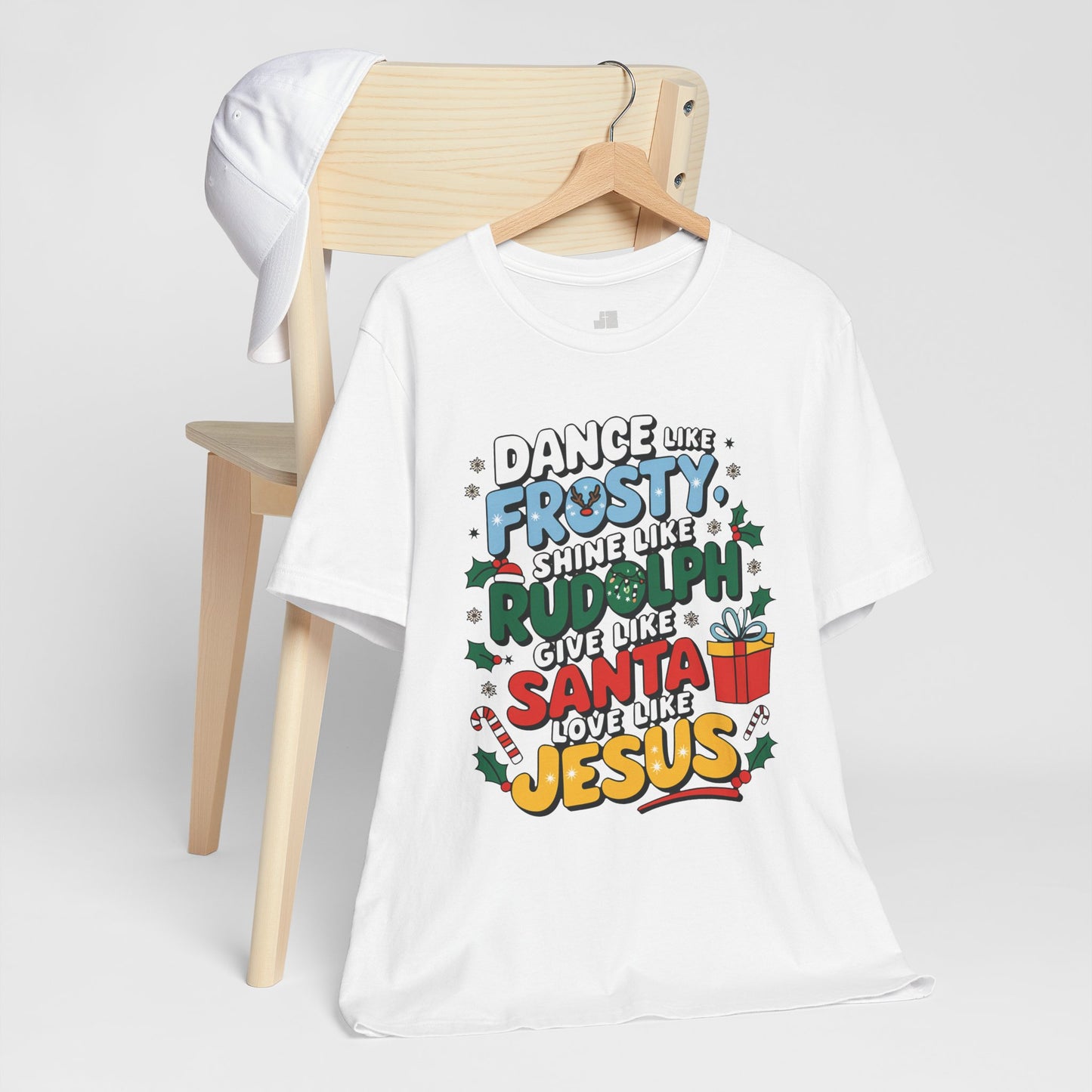 Dance Like Frosty, Shine Like Rudolph, Give Like Santa, Love Like Jesus Soft Cotton Tee - Christmas Christian Shirt